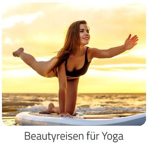 Reiseideen - Beautyreisen für Yoga Reise auf Trip Single buchen